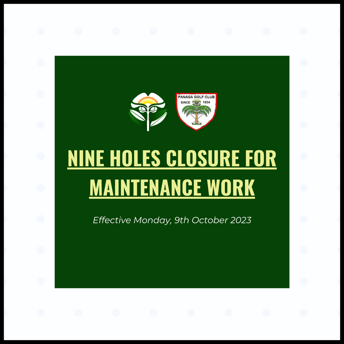 Nine Holes Closure For Maintenance Work