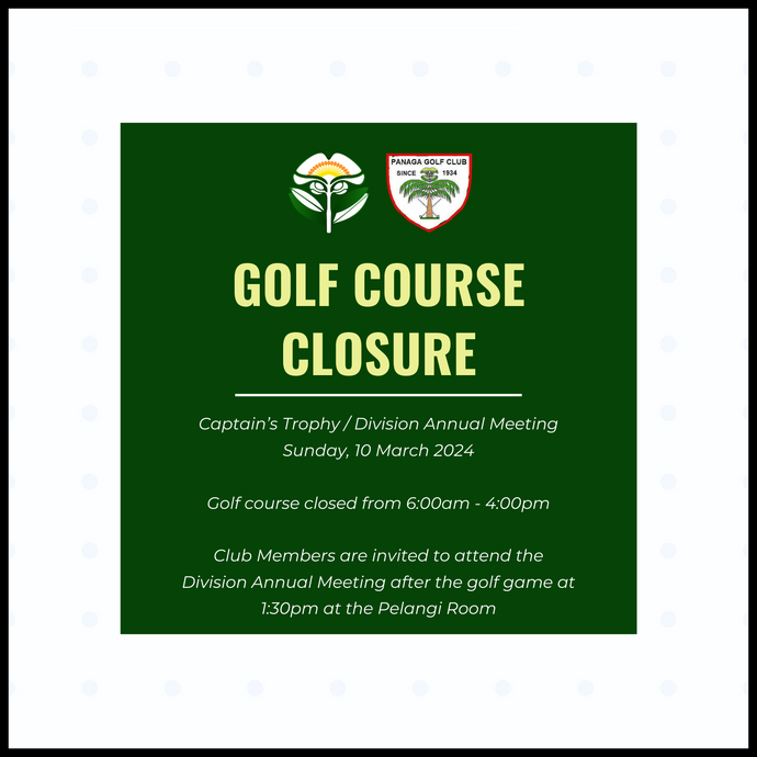 Golf Course Closure For Captain's Trophy / Division Annual Meeting