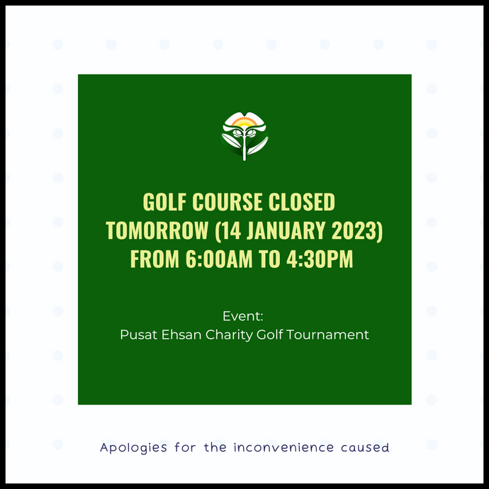 Golf Course Closed For Pusat Ehsan Charity Golf Tournament