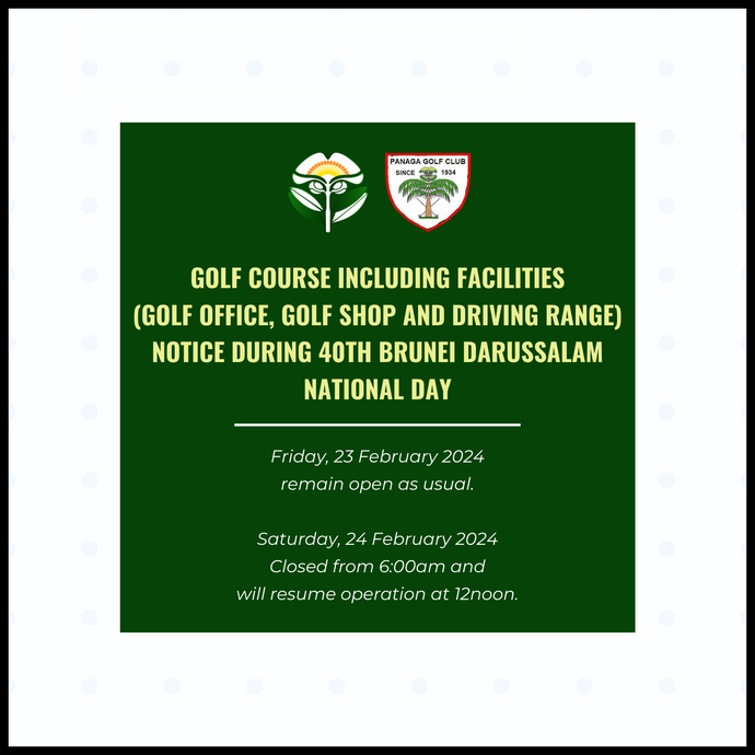 Golf Course And Facilities Notice During 40th Brunei Darussalam National Day