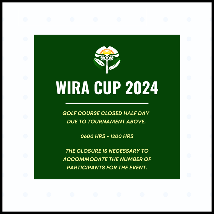 Golf Course Closed Half Day 30 November 2024 (Wira Cup 2024)