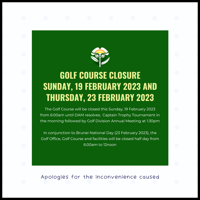 Golf Course Closure Sunday, 19 February 2023 and Thursday, 23 February 2023